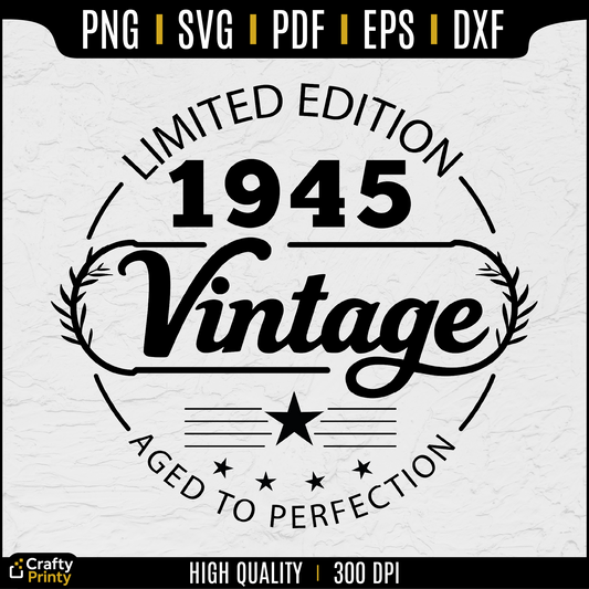 Vintage 1945 – Limited Edition – Aged to Perfection | 80th Birthday SVG Design