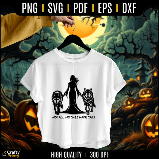 Not All Witches Have Cats SVG, Witch with Wolf, Gothic Witchcraft Digital Download, Halloween Witch SVG PNG, Spooky Halloween Gothic Design